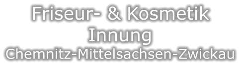 Friseur- & Kosmetik Innung Chemnitz-Mittelsachsen-Zwickau