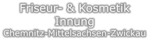 Friseur- & Kosmetik Innung Chemnitz-Mittelsachsen-Zwickau
